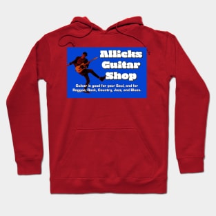 Good for the soul Allicks Guitar Shop Hoodie